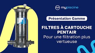 Filtres à Cartouche Pentair  Pour une filtration plus vertueuse [upl. by Lucia]