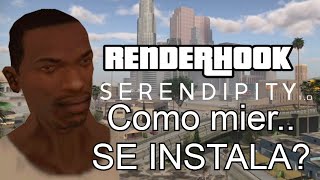 Como Instalar RenderHook Serendipity 11  GTA San Andreas MOD GRAFICO [upl. by Allit109]