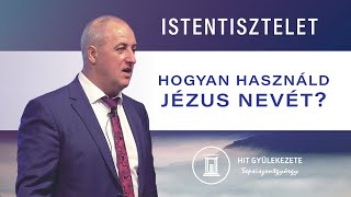 Hogyan használd Jézus nevét  Istentisztelet  Hit Gyülekezete Sepsiszentgyörgy [upl. by Ymia]