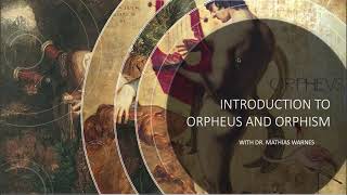 Introduction to Orpheus and Orphism [upl. by Tracay]