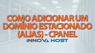 Como adicionar um domínio estacionado Alias  cPanel [upl. by Boyce]