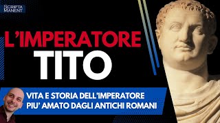 Tito Limperatore più amato dagli antichi romani [upl. by Telford942]