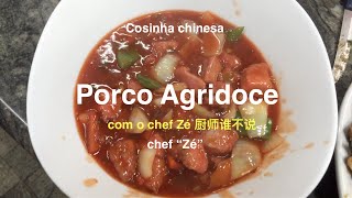 Comida Chinesa com o chef Zé 厨师谁不说  Porco Agridoce [upl. by Nylrebmik]