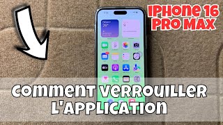 Comment verrouiller lapplication sur iPhone 16 Pro Max [upl. by Eirret]