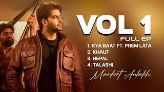 VOL 1 Mankirt Aulakh Full Ep Khauf Nepal Talashi Kya Baat Ft Prem Lata Mankirt Aulakh New Song [upl. by Yrtnahc702]