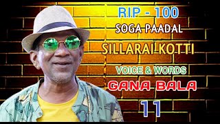 SILLARAI KOTI  GANA BALA  RIP  100  SONG  11 [upl. by Abner]