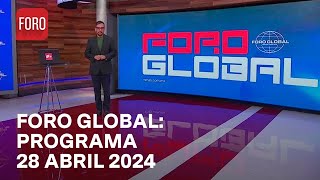 Foro Global con Genaro Lozano Programa Completo del Domingo 28 Abril de 2024 [upl. by Maddis]