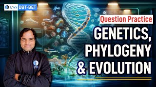 Genetics Phylogeny amp Evolution  DBT  BET Most Important Question Series  Lec  01  IFAS [upl. by Mcnamara968]