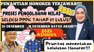 🔴 AKHIRNYA❗PENANTIAN HONORER TERJAWAB❓PENGOLAHAN NILAI SELEKSI PPPK❗PRIORITAS MENENTUKAN KELULUSAN❗ [upl. by Eillim]