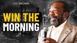 WIN THE MORNING  Les Brown  Motivational Video [upl. by Hamimej951]