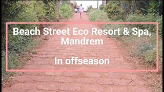 Beach Street Eco Resort amp Spa in offseason  May 2024 goa arambol [upl. by Alyda]