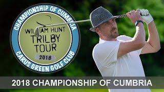 2018 Trilby Tour  Championship of Cumbria [upl. by Alicia]