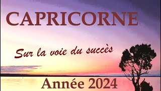 CAPRICORNE♑ Année 2024 〰 Sur la voie du Succès [upl. by Hecht375]