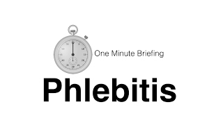 Phlebitis  Essential One Minute Briefing [upl. by Eeral]