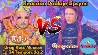 Garçonne vs Unique  Drag Race Mexico Temp 2 Ep 4  Lipsync Reacción Kabah [upl. by Rogers]