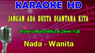 JANGAN ADA DUSTA DIANTARA KITA  KARAOKE Nada Wanita [upl. by Morgenthaler]