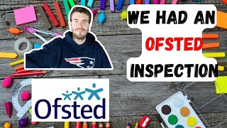 WE HAD AN OFSTED INSPECTION  WHAT HAPPENS IN AN OFSTED INSPECTION [upl. by Jannery120]