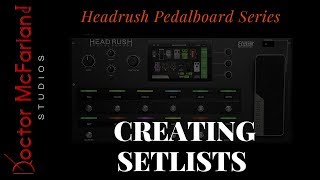 Headrush Pedalboard SeriesCreating Setlists [upl. by Arat15]