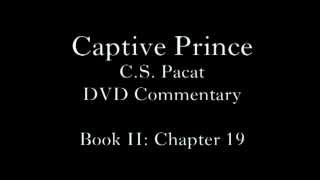 Princes Gambit Audio commentary for Chapter 19 by CS Pacat [upl. by Geer]