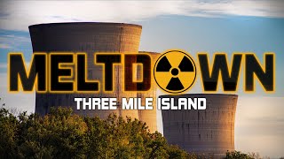 MELTDOWN  Three Mile Island  Americas Worst Nuclear Accident [upl. by Ivets]