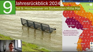 JAHRESRÜCKBLICK 2024  TEIL 9 EXTREMES HOCHWASSER im SAARLAND und RLP Mitte MAI [upl. by Ettennal]