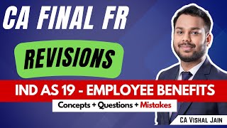 Revisions  Ind AS 19  Employee benefits  Concepts  LDR questions  Mistakes  CA Final FR [upl. by Enicar168]