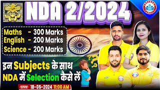 UPSC NDA 022024  NDA Exam Pattern  NDA 2024 Subject Wise Weightage  Complete Details By RWA [upl. by Dnalyr]