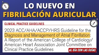 Actualización Fibrilación Auricular  AHAACC 2023 AlDíaConLasGuías [upl. by Rhodie]