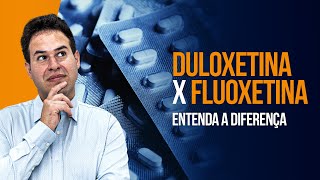 Duloxetina x Fluoxetina Entenda a Diferença [upl. by Skinner]