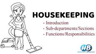 Introduction to HousekeepingHousekeeping sectionsfunctions and responsibilities of housekeeping [upl. by Ellatnahc401]