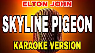 quotEpic Karaoke Alert Skyline Pigeon Karaoke Version By Elton John Will Blow Your Mindquot [upl. by Ecilahc]