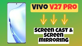 Vivo V27 Pro Screen Mirroring Settings  How to fix Screen cast amp Screen mirroring issue [upl. by Ecirum]