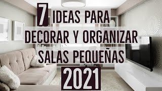 💡✅7 IDEAS para DECORAR y ORGANIZAR una SALA PEQUEÑA y MODERNA 2021 [upl. by Phira]