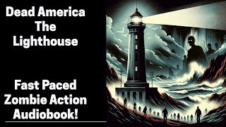 Dead America  The Lighthouse Complete Zombie Audiobook [upl. by Riccio31]