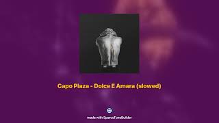 Capo Plaza  Dolce E Amara 𝘀𝗹𝗼𝘄𝗲𝗱  𝗿𝗲𝘃𝗲𝗿𝗯 [upl. by Dlaregztif]