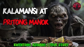 KALAMANSI AT PRITONG MANOK  KWENTONG ASWANG  TRUE STORY [upl. by Learsiy206]