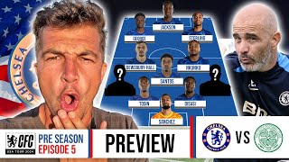 CHELSEA 14 CELTIC MATCH PREVIEW  MARESCAS TWO CHELSEA XIs  CHELSEA FC USA TOUR 2024 [upl. by Henry]