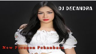 New paragon pekanbaru  DJ decandra [upl. by Ataliah984]