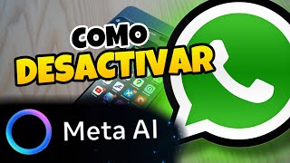 👉 Como DESACTIVAR META AI en WHATSAPP 🔥 ANDROID Y IPHONE [upl. by Ailegra]