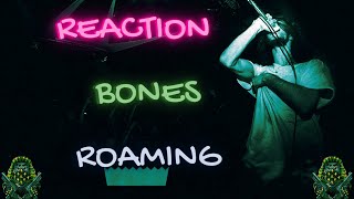 REACTION First Time Hearing Bones  Roaming Lyrics [upl. by Lily]