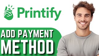 How To Add Printify Payment Method  Printify Payment Settings Tutorial 2024 [upl. by Odnuges]