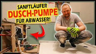 DUSCHABWASSERPUMPE als Sonderlösung  Flachsten Ablauf eine ebenerdige Dusche  Home Build Solution [upl. by Assille]