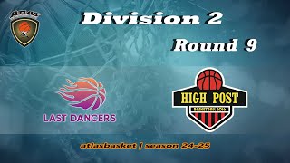 Atlasbasket  Div 2Round 9  LAST DANCERS vs HIGH POST [upl. by Gebelein]