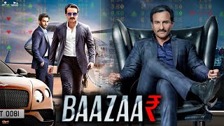 Baazaar Full Movie  Saif Ali Khan  Chitrangada Singh  Radhika Apte  Review amp Facts HD [upl. by Mungam9]