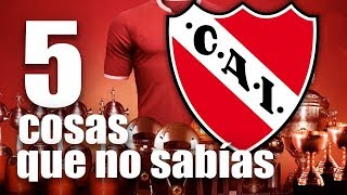 Independiente El Rojo  5 Cosas que No Sabías  Plac Tv [upl. by Aisa771]