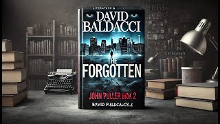 The Forgotten  By David Baldacci John Puller Book 2  Full audiobook [upl. by Ferrell]