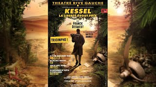 Kessel la liberté à tout prix Théâtre Rive GaucheParis 14ème  Bande annonce sans logos [upl. by Loria683]