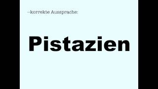 Korrekte Aussprache Pistazien [upl. by Zachery]