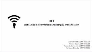 LIET  Light aided Information Encoding and Transmission [upl. by Gavrilla]