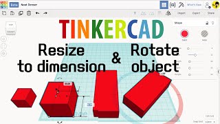 Old version 3 Tinkercad tutorials  Resize to dimension amp Rotate object  3D modeling How to [upl. by Eirrem]